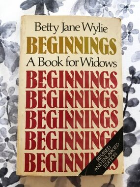 BEGINNINGS A Book For Widows by Betty Jane Wylie